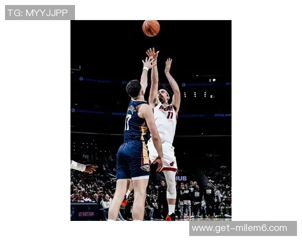 鹈鹕与热火精彩对决全程回放带你重温比赛精彩瞬间与关键时刻